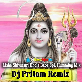 Bhole Ki Masti Me(Maha Shivaratri Bhola Baba SpL Humming Mix 2023-Dj Pritam Remix-Dantan Se